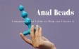 Anal Beads: Comparison and Guide to Help you Choose it