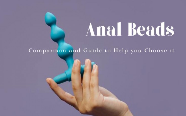 Anal Beads: Comparison and Guide to Help you Choose it